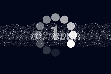 October 1st . Day 1 of month, Calendar date. Luminous loading digital hologram calendar date on dark blue background. Autumn month, day of the year concept.