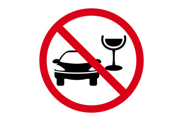 Please do Not drink and drive, crossed out car and glass icons on a red prohibition sign isolated on white background
