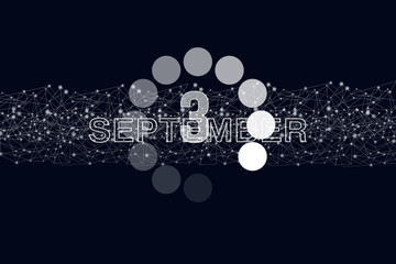 September 3rd. Day 3 of month, Calendar date. Luminous loading digital hologram calendar date on dark blue background. Autumn month, day of the year concept.