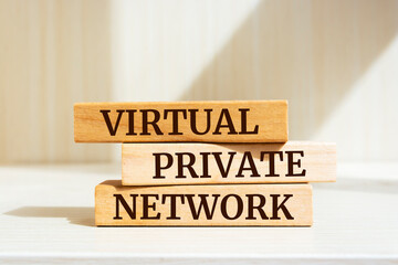 Wooden blocks with words 'Virtual Private Network'. Business concept.