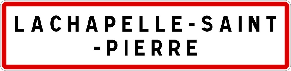 Panneau entrée ville agglomération Lachapelle-Saint-Pierre / Town entrance sign Lachapelle-Saint-Pierre