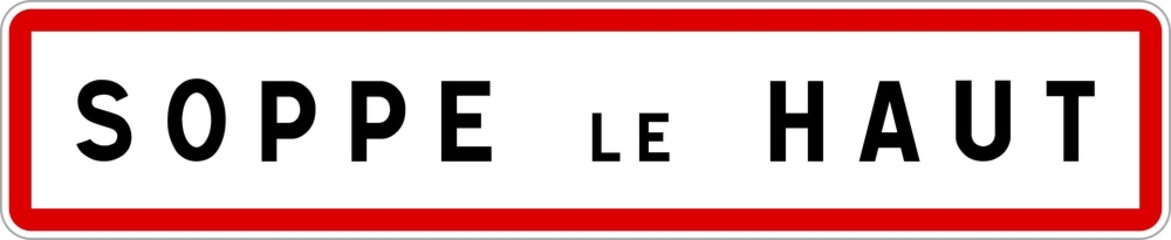 Panneau entrée ville agglomération Soppe-le-Haut / Town entrance sign Soppe-le-Haut