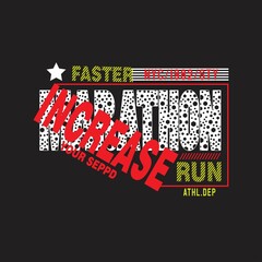 marathon run faster Premium Vector illustration of a text graphic. suitable screen printing and DTF for the design boy outfit of t-shirts print, shirts, hoodies baba suit, kids cottons, etc.