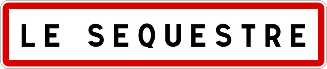 Panneau entrée ville agglomération Le Sequestre / Town entrance sign Le Sequestre