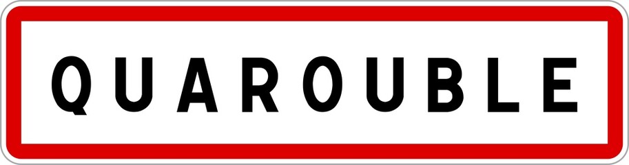 Panneau entrée ville agglomération Quarouble / Town entrance sign Quarouble