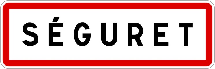 Panneau entr&eacute;e ville agglom&eacute;ration S&eacute;guret / Town entrance sign S&eacute;guret