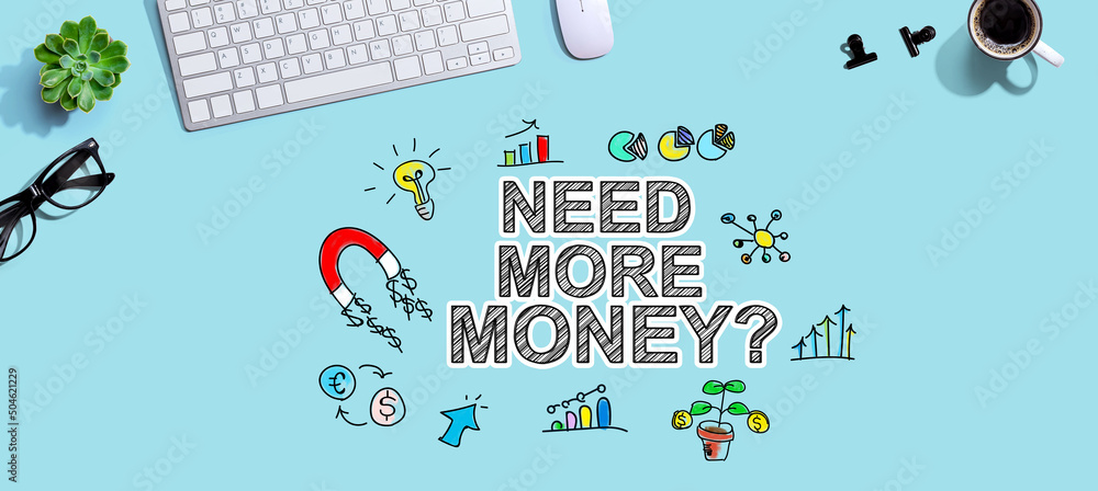 Poster need more money theme with a computer keyboard and a mouse