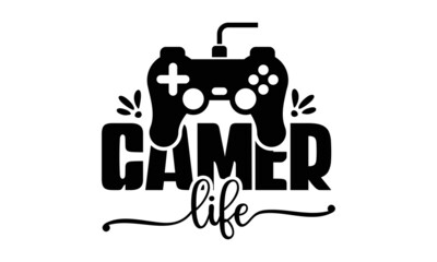 Gamer Life, video games related t-shirt design, Oldschool gamer text, Monochrome joystick set, Quotes about gaming, typography, print, vector illustration, Global swatches