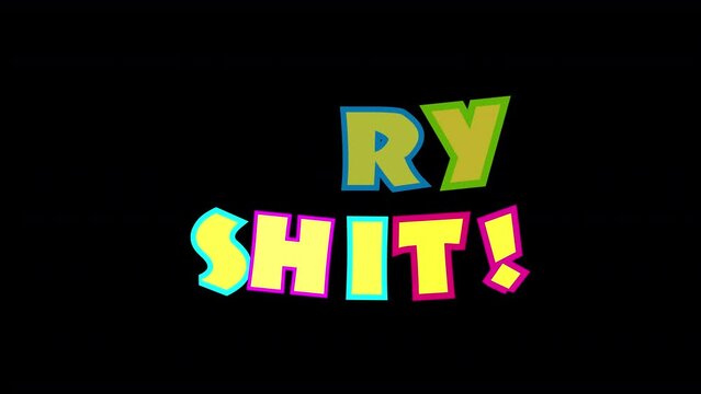 A happy colorful animation with funny characters composing the words Holy Shit!
