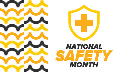 National Safety Month in June. Annual month-long celebrated in United States. Warning of unintentional injuries at work, at home, on the road. Safety concept. Poster, card, banner and background
