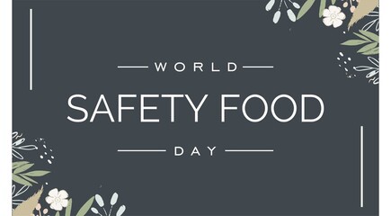 World Food Safety Day on June 7, Holiday concept. Template for background, banner, card, poster, t-shirt with text inscription