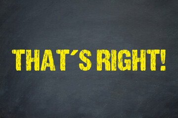 That´s Right!