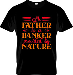 Dad t-shirt A father is a banker provided by nature father day tshirt
