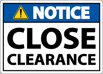 Notice Close Clearance Sign On White Background