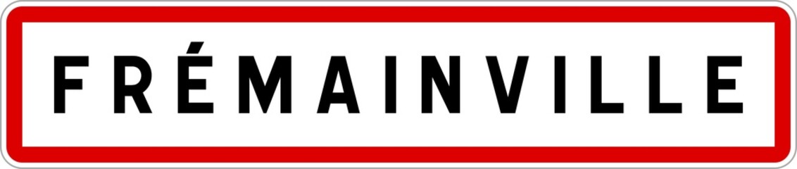 Panneau entrée ville agglomération Frémainville / Town entrance sign Frémainville