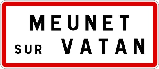 Panneau entrée ville agglomération Meunet-sur-Vatan / Town entrance sign Meunet-sur-Vatan