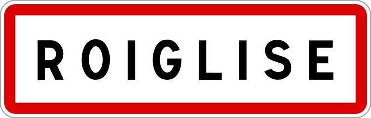 Panneau entrée ville agglomération Roiglise / Town entrance sign Roiglise