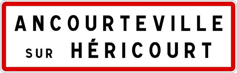 Panneau entrée ville agglomération Ancourteville-sur-Héricourt / Town entrance sign Ancourteville-sur-Héricourt