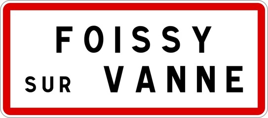 Panneau entrée ville agglomération Foissy-sur-Vanne / Town entrance sign Foissy-sur-Vanne