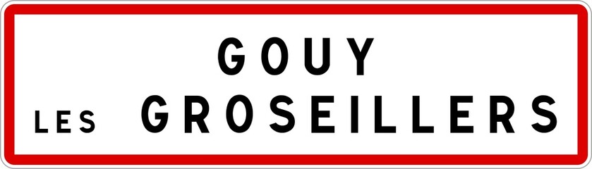 Panneau entrée ville agglomération Gouy-les-Groseillers / Town entrance sign Gouy-les-Groseillers