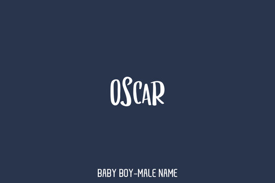 Baby Boy Name " Oscar. " in Typography Lettering