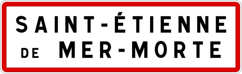 Fototapeta premium Panneau entrée ville agglomération Saint-Étienne-de-Mer-Morte / Town entrance sign Saint-Étienne-de-Mer-Morte