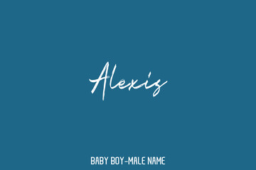 Cursive Brush Typescript Text Name of Male " Alexis "