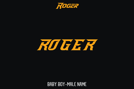 Bold Funny Calligraphy Text of Famous Male Name " Roger. "