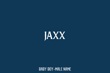 Calligraphically Text " Jaxx " English Stylish Name of Baby Boy 