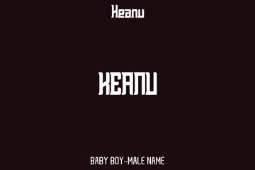 Baby Boy Name " Keanu " Text Lettering Bold Calligraphic Lettering