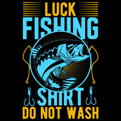 Luck Fishing Shirt Do Not wash Vector File