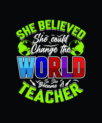 She Believed She Could Change The World So She Became a Teacher color typography design