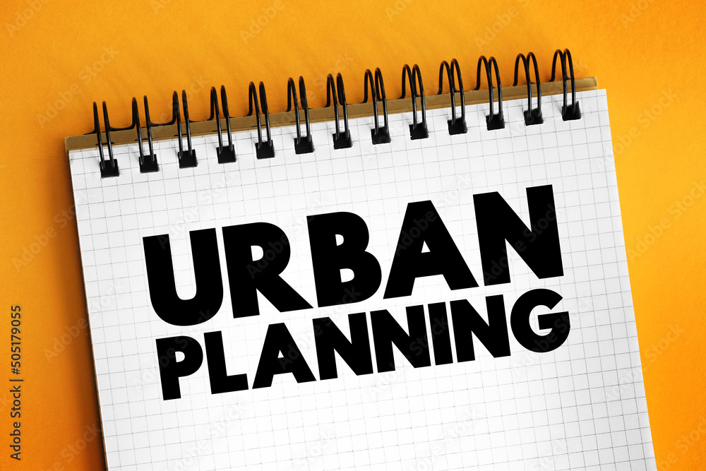Poster urban planning - process that is focused on the development and design of land use and the built env