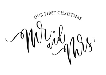 Naklejka na ściany i meble Our first christmas as Mr and Mrs. Calligraphy inscription. Hand lettering phrase for invitation design, card, banner, photo overlay