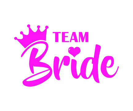 Team Bride with crown and heart on white. For t-shirts, wedding decoration. Vector text. Pink Bachelorette party calligraphy invitation card, banner or poster graphic design lettering vector element