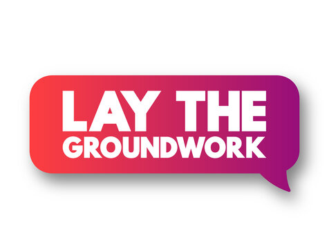 Lay The Groundwork text message bubble, concept background