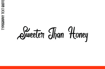 Text Phrase Alphabetical Design Sweeter Than Honey