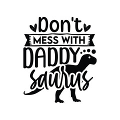 Don't miss with daddy sauries svg design 