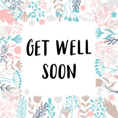 Get well soon. Inspirational and motivating phrase. Quote, slogan. Lettering design for poster, banner, postcard