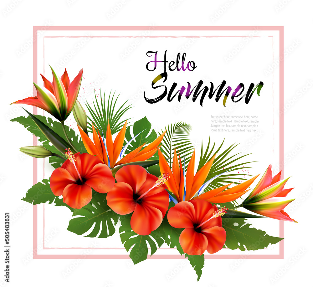 Poster hello summer background with exotic leaves and coloful flowers. vector.