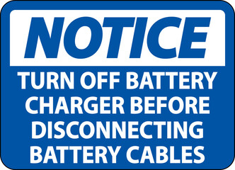 Notice Turn Off Battery Charger Sign On White Background