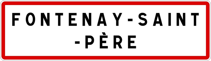Panneau entrée ville agglomération Fontenay-Saint-Père / Town entrance sign Fontenay-Saint-Père