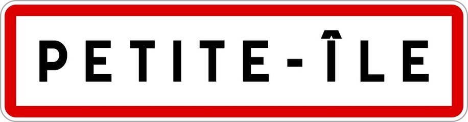 Panneau entrée ville agglomération Petite-Île / Town entrance sign Petite-Île