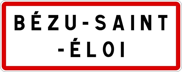 Panneau entrée ville agglomération Bézu-Saint-Éloi / Town entrance sign Bézu-Saint-Éloi