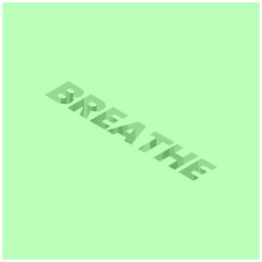 word breathe in 3d isometric perspective in deep hole, in green color. minimalist concept