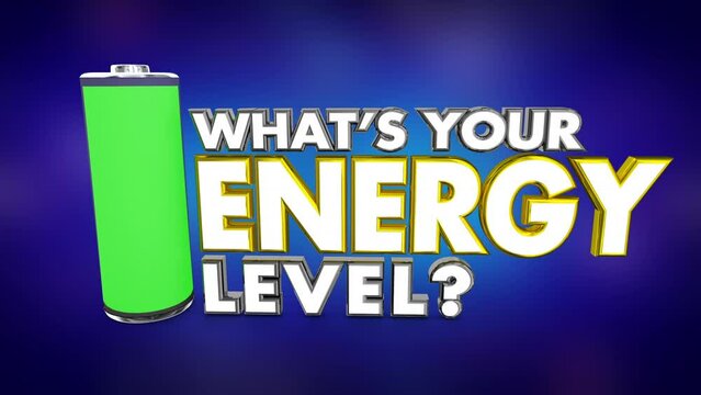 Whats Your Energy Level Battery Power Recharge Fitness Energetic 3d Animation