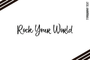 Rock Your World Hand Lettering Design for Print Slogan of Music