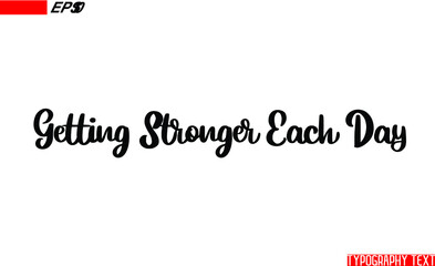  Getting Stronger Each Day Sport Slogan Calligraphic Sign
