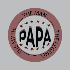 The man the myth the legend papa typography lettering for t shirt