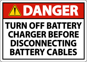 Danger Turn Off Battery Charger Sign On White Background